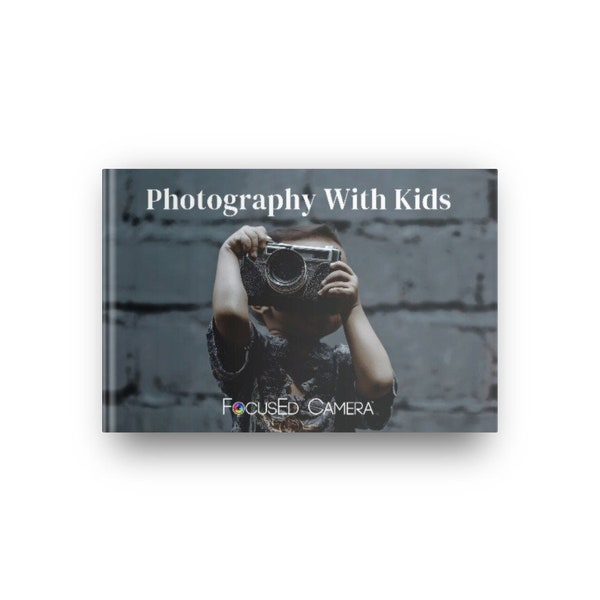 Photography With Kids - Lessons, Projects, Tips - DIGITAL DOWNLOAD - 58 pages - eBook for Beginner Photographer Parent/Child or Homeschool