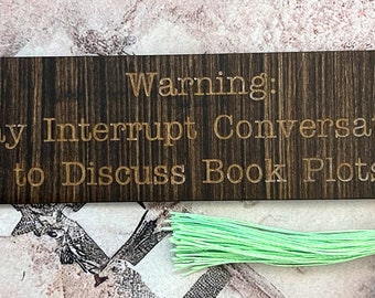 Warning: May Interrupt Conversations Wood Bookmark with Green Tassel