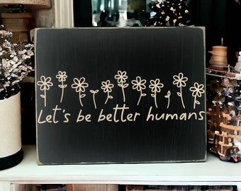 Motivational 'Let's Be Better Humans' Wood Canvas Sign - 8" x 10"