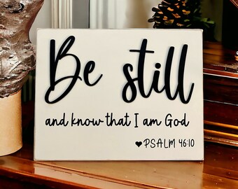 Be Still and know that I am God - 11" x 14" Wood Canvas Sign