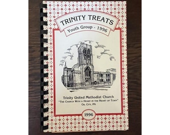 Trinity Treats Trinity Methodist Youth Group Cookbook 1996 Oil City Pennsylvania