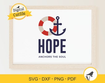 Hope Anchors the Soul svg, Hope svg, Quote svg, Hope Anchors the Soul cut file, Motivational cut file, Commercial Use, Digital Cut Files