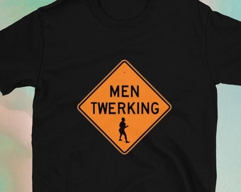 Hombres Twerking camiseta / camiseta divertida / regalo divertido / orgullo camiseta / camiseta LGBT / camiseta de feminismo / camiseta de construcción / regalo del constructor