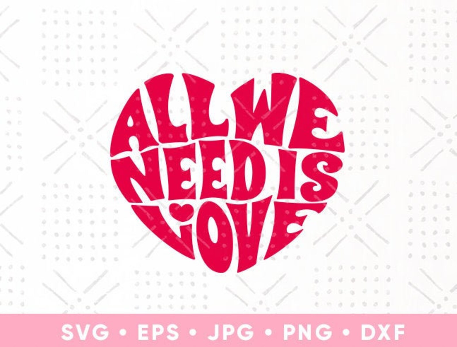 All We Need is Love Heart SVG Digital Tshirt File Download Etsy
