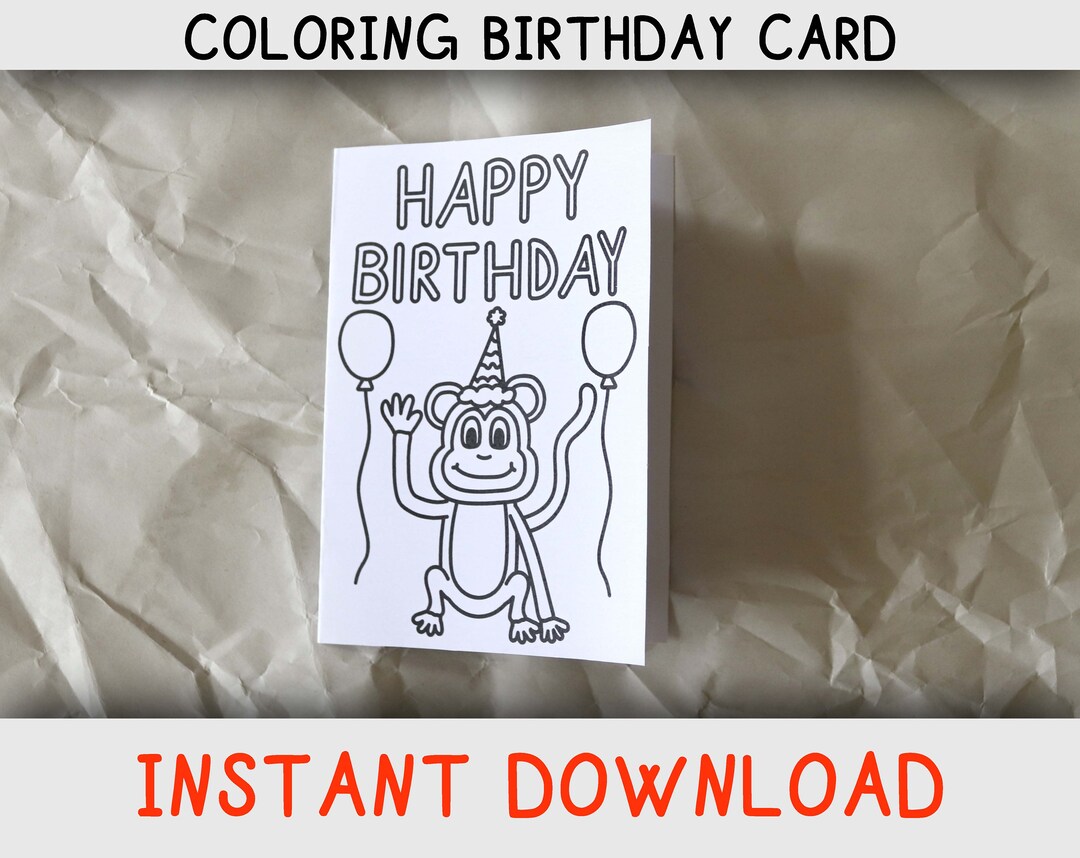 Happy Birthday Coloring Card for Kids Who Loves Monkeys and Coloring Pages, Printable Birthday ...