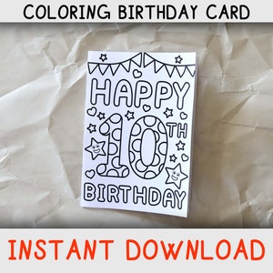 Happy Birthday Coloring Card for ten year old who loves Coloring pages, Printable Birthday card for 10th / tenth birthday, Instant download