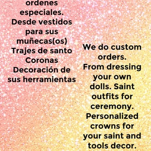 Puede incluir: Un fondo brillante de color rosa y naranja con texto en espa&ntilde;ol e ingl&eacute;s. El texto dice "Hacemos ordenes especiales. Desde vestidos para sus mu&ntilde;ecas(os) Trajes de santo Coronas Decoraci&oacute;n de sus herramientas" y "We do custom orders. From dressing your own dolls. Saint outfits for ceremony. Personalized crowns for your saint and tools decor."