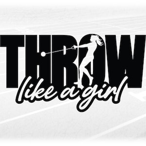 Sports Clipart:  Black Track & Field Words "THROW Like a Girl" with Woman / Female Hammer Thrower Cutout - Digital Download svg png dxf pdf