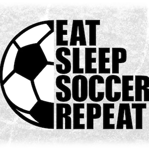 Sports Clipart: Half Black Soccer Ball Outline on White w/ Words "Eat Sleep Soccer Repeat" - Players/Team - Digital Download svg png dxf pdf