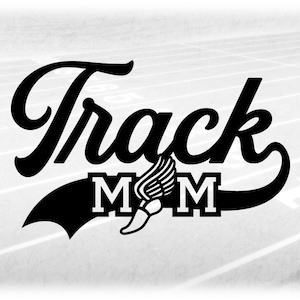 Sports Clipart: Black "Track Mom" in  Script/College Letters w/ Wing Running Shoe "O" for Track & Field - Digital Download svg png dxf pdf