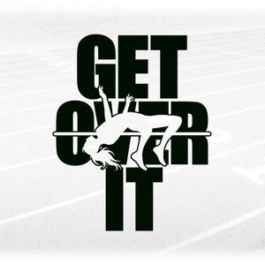 Sports Clipart: Track & Field Event Silhouette of Female High Jumper Cutout of Black Words "Get Over It" - Digital Download svg png dxf pdf