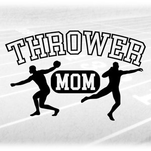 May include: Black and white silhouette of two athletes throwing a shot put on a track and field. The text "THROWER MOM" is above the athletes.