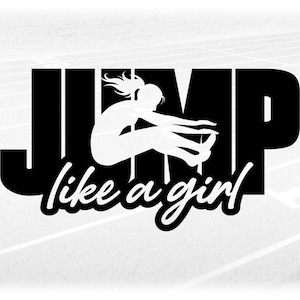 Sports Clipart: Black Words "JUMP like a girl" with Long Jump Female Cutout - Track & Field/Cross Country - Digital Download svg png dxf pdf