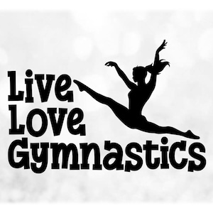 Sports Clipart: Black Silhouette of Female Gymnast in Leaping Pose with the Words "Live Love Gymnastics" - Digital Download svg png dxf pdf