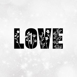 People Clipart: Bold Black Word "Love" with Many Different Beautiful Wildflowers Cutout of Letters - Digital Download svg png dxf pdf