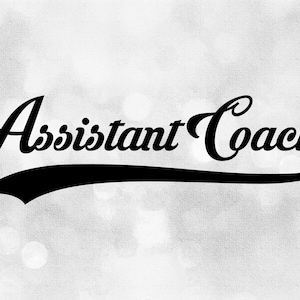 Sports Clipart: Black Words &quot;Assistant Coach&quot; in Script with Baseball Style Swoosh Underline for Coaches - Digital Download svg png dxf pdf