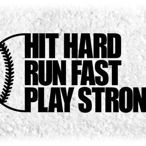 Könnte beinhalten: Schwarz-weiße Grafik mit einem Baseball und den Worten "HIT HARD RUN FAST PLAY STRONG" in fetter, serifenloser Schrift. Der Hintergrund ist strukturiert und cremeweiß.