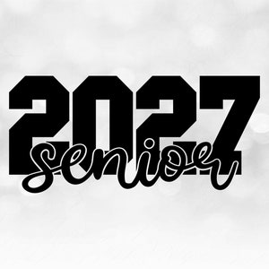Educational Clipart: Bold Black College Varsity Style Year 2027 with Word "Senior" in Script Style Cutout - Digital Download svg png dxf pdf