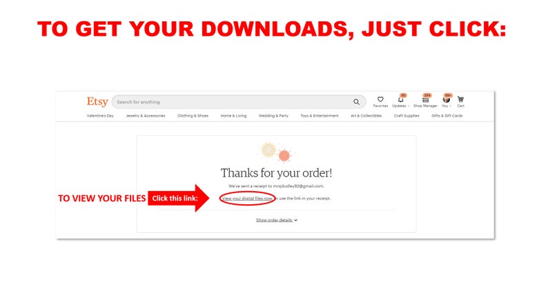 May include: A screenshot of an Etsy order confirmation page with the text "Thanks for your order!" and a link to view digital files. The link is highlighted in red with an arrow pointing to it.