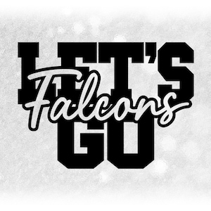 Sports Clipart: Black Bold Capitalized Words "Let's Go" with Cutout of Script Style "Falcons" Team Name- Digital Download svg png dxf pdf