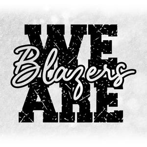 Puede incluir: Gráfico en blanco y negro con el texto "WE ARE Blazers" en una fuente desgastada.