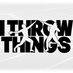 Sports Clipart: Black Words "I Throw Things" with Track & Field Discus and Shot Put Thrower Male Cutouts - Digital Download svg png dxf pdf