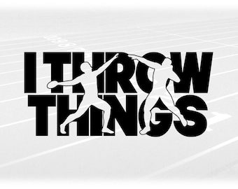Sports Clipart: Black Words "I Throw Things" with Track & Field Discus and Shot Put Thrower Male Cutouts - Digital Download svg png dxf pdf