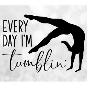 Sports Clipart: Black Gymnastics Silhouette in Handspring Tumbling Pose w/ Words "Every Day I'm Tumblin'" - Digital Download svg png dxf pdf