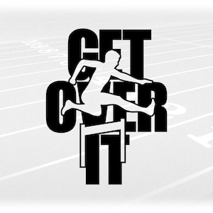 Sports Clipart: Track & Field Hurdle Event Male Hurdler Silhouette Cutout of Black Words "Get Over It" - Digital Download svg png dxf pdf