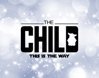 Family Clipart: Black "The Child - This is the Way" Words Inspired by Mandalorian "Grogu" Star Themed Spoof - Digital Download SVG & PNG