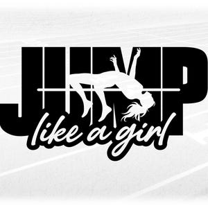 Sports Clipart: Black Words "JUMP like a girl" with High Jump Female Cutout - Track & Field/Cross Country - Digital Download svg png dxf pdf