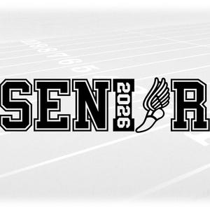 May include: Black and white graphic with the word "SENIOR 2026" in bold, outlined letters. A winged foot graphic replaces the letter "R". The background features a track and field design.