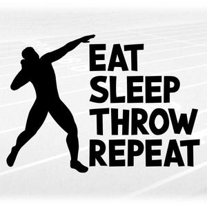 Sports Clipart: Black Track & Field Words "Eat Sleep Throw Repeat" with Male Shot Put Thrower Silhouette - Digital Download svg png dxf pdf