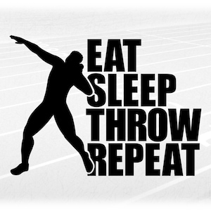 Sports Clipart: Black Track & Field Words "Eat Sleep Throw Repeat" with Male Shot Put Thrower Silhouette - Digital Download svg png dxf pdf