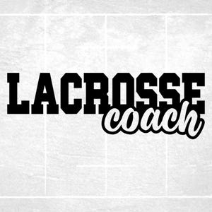 Sports Clipart: Black Bold Varsity Word "Lacrosse" with Fun Script Style Word "Coach" Cutout - Digital Download svg png dxf pdf