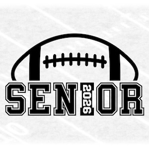 Sports Clipart: Black Half Football with Word &quot;SENIOR&quot; in Collegiate Style & Graduation Year 2026 - Digital Download svg png dxf pdf