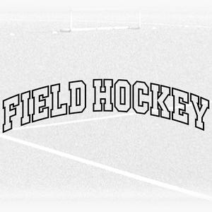 Sports Clipart: Black Arched College Varsity Style Word "Field Hockey" - Great for Shirts - Digital Download svg png dxf pdf