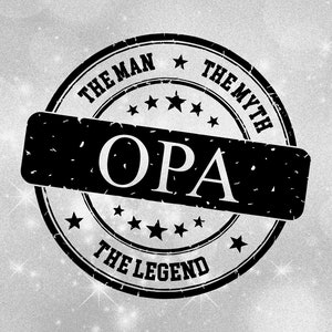 Family Clipart: Black "The Man, The Myth, The Legend" Round Authentic Seal or Stamp of Approval for "Opa" - Digital Download SVG & PNG