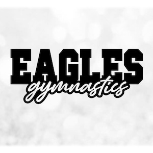 Sports Clipart: Black Varsity Style "Eagles" Team Mascot Name with Script Word "Gymnastics" Cutout - Digital Download svg png dxf pdf