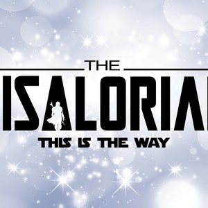 Family Clipart: Black "The Sisalorian - This is the Way" Words Spoof Inspired by Star Mandalorian Show - Digital Download svg png dxf pdf