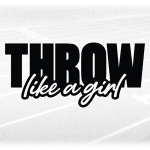 Sports Clipart:  Track & Field Black Bold Word  "THROW" with "Like a Girl" Cutout for "Throw Like a Girl" - Digital Download svg png dxf pdf