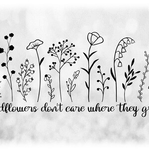 Clipart fleur/Nature : 14 fleurs sauvages dans un patch avec les mots « Wildflowers Don't Care Where They Grow » - Téléchargements numériques en svg png dxf pdf