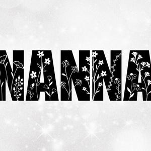 Family Clipart: Bold Black Style Word "NANNA" with Patch of Many Different Wildflowers Cut Out - Digital Download svg png dxf pdf