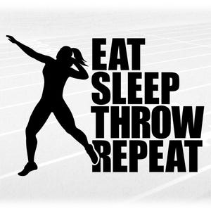 Sports Clipart: Black Track & Field Words "Eat Sleep Throw Repeat" w/ Female Shot Put Thrower Silhouette - Digital Download svg png dxf pdf