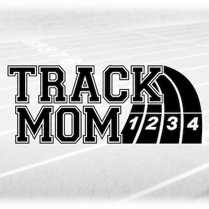 Sports Clipart: Black Bold Outline Words "Track Mom" with Four-Lane Track with Numbers for Track & Field - Digital Download svg png dxf pdf