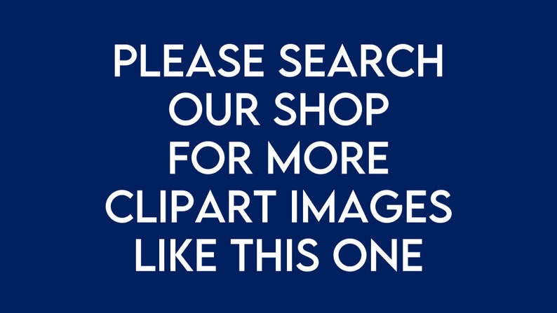 Peut inclure: Texte blanc sur fond bleu fonc&eacute; : "PLEASE SEARCH OUR SHOP FOR MORE CLIPART IMAGES LIKE THIS ONE."