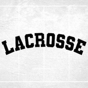Sports Clipart: Arched Black Bold Word "Lacrosse" in College Type Style for Players. Teams, Coaches, Parents - Digital Download SVG & PNG