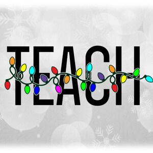 Holiday Clipart: Black Word "Teach" with Colorful String of Holiday Lights Knocked Out for Teachers - Digital Download svg png dxf pdf