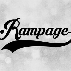 May include: Black and white graphic of the word "Rampage" in a vintage, cursive font with a baseball-style arc underneath.