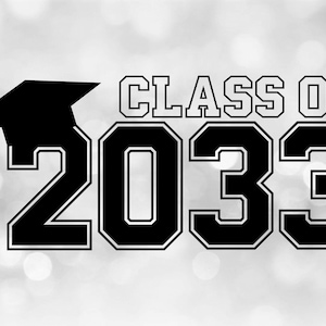 Educational Clipart: Class of 2033 in Bold Black College Style Letters w/ Graduation Cap / Tassel on Top - Digital Download svg png dxf pdf